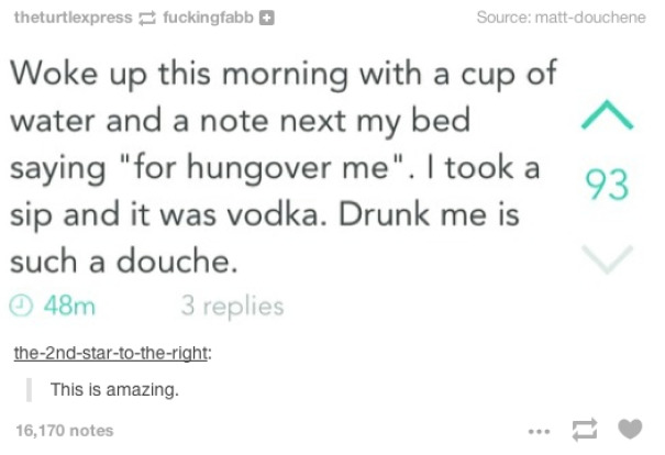 "Drunk Me Is Such A Douche"