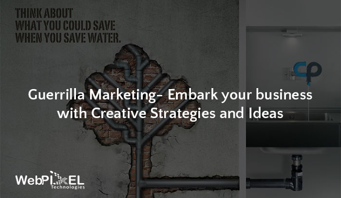 Guerrilla Marketing – Embark Your Business With Creative Strategies And Ideas
