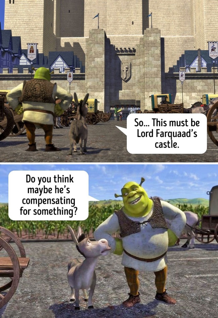 Seeing The Huge Castle Tower Shrek Asked His Friend "Do You Think Maybe He’s Compensating For Something?" By The Way, Donkey Didn’t Get The Message