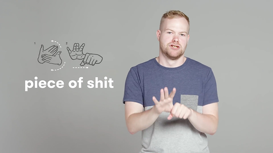 How To Say Piece Of S**t In Sign Language?
