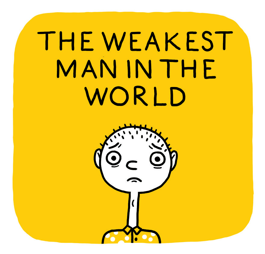A Comics About The Sad Life Of The World's Weakest Man