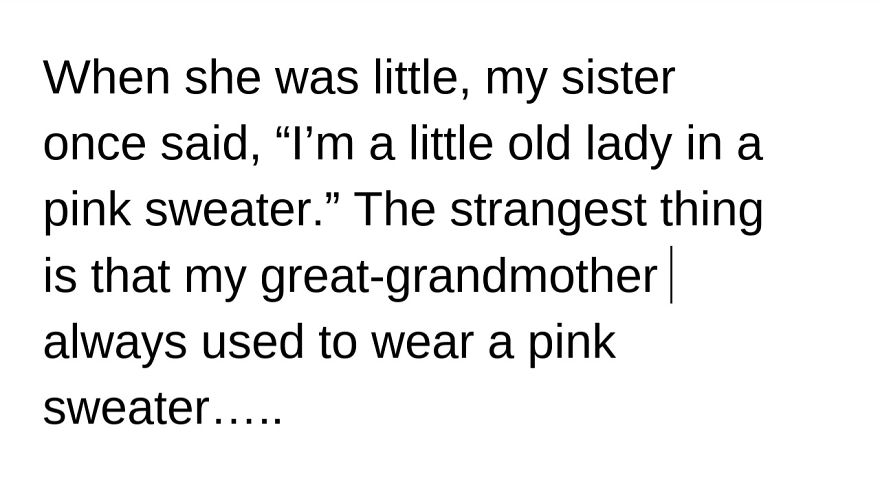 Some Weird Creepy Things My Sister Used To Say And Do As A Kid