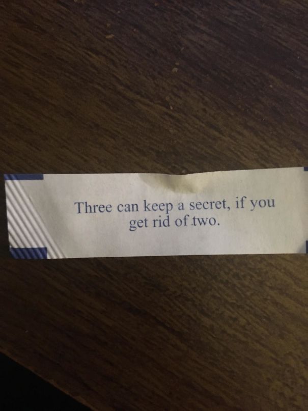 My Fortune Cookie Has Either Seen Or Done Some Sh*t
