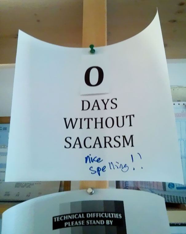 Days Without Sacarsm