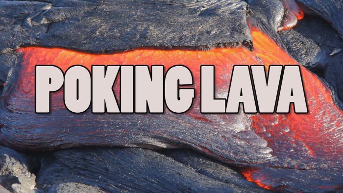 What Happens When You Poke Lava With A Stick?