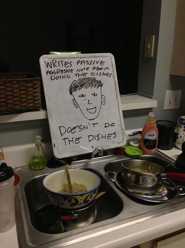 A Month Ago My Roommate Wrote Me A Passive-Aggressive Note About Doing The Dishes. He Never Does The Dishes