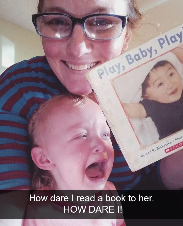 How Dare I Read A Book To Her. How Dare I!