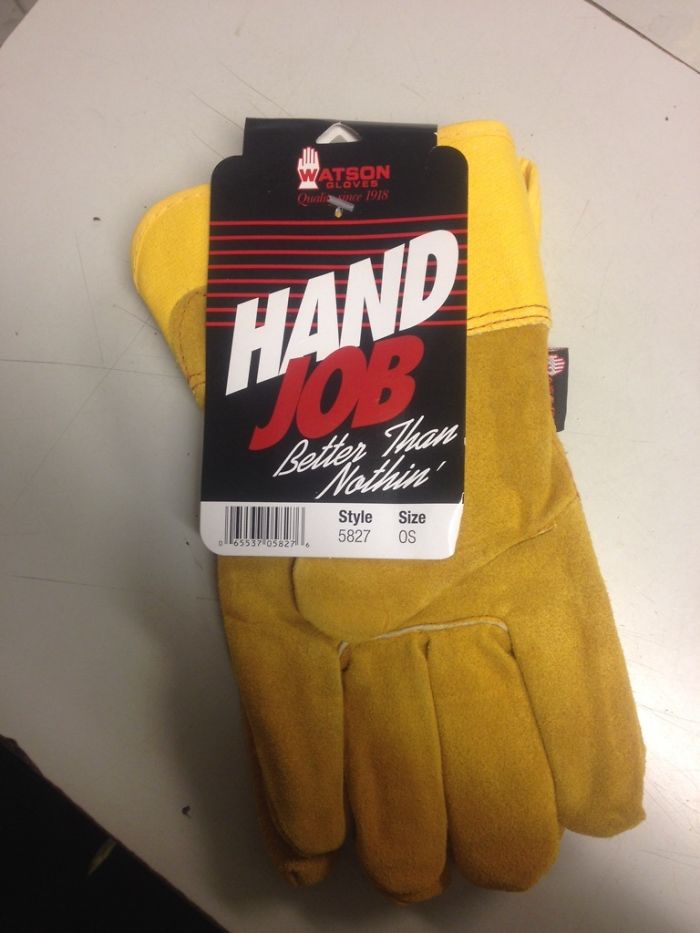 Some Work Gloves My Boss Handed Me. Who Ever Came Up With The Product Label Is A Genius