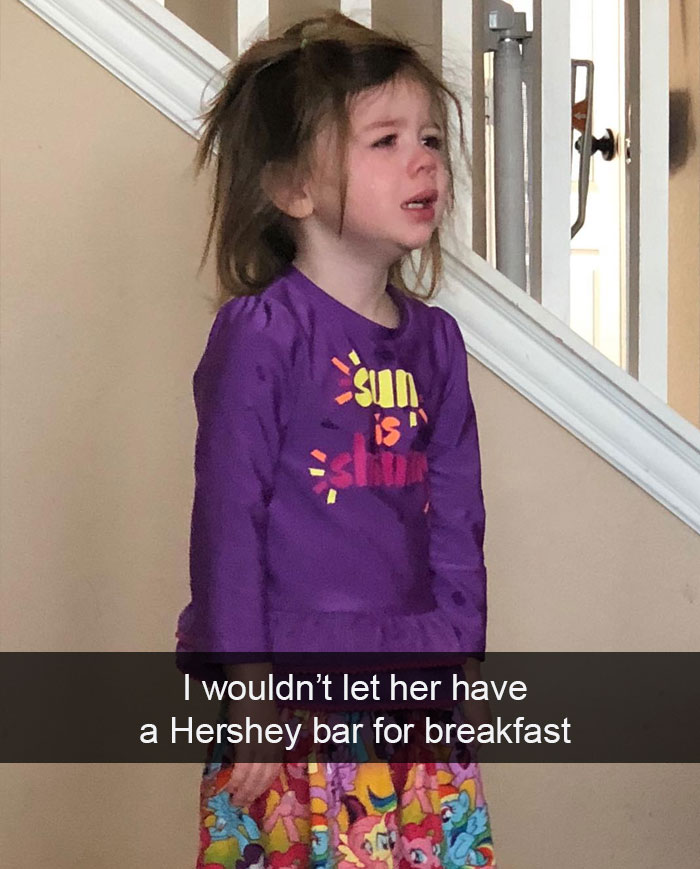 I Wouldn’t Let Her Have A Hershey Bar For Breakfast
