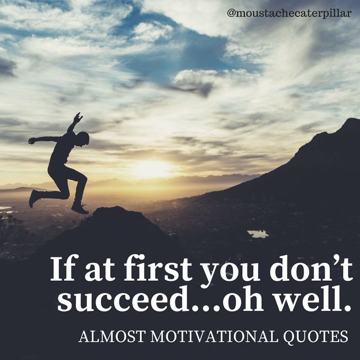 Almost Motivational Quotes
