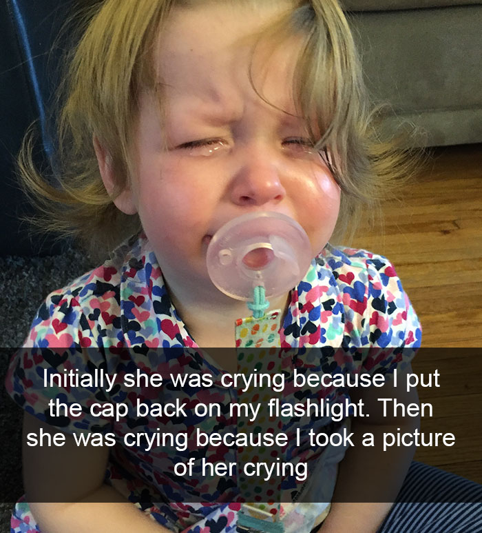 Initially She Was Crying Because I Put The Cap Back On My Flashlight. Then She Was Crying Because I Took A Picture Of Her Crying