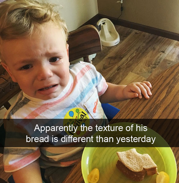 Apparently The Texture Of His Bread Is Different Than Yesterday