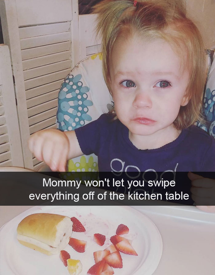 Mommy Won't Let You Swipe Everything Off Of The Kitchen Table