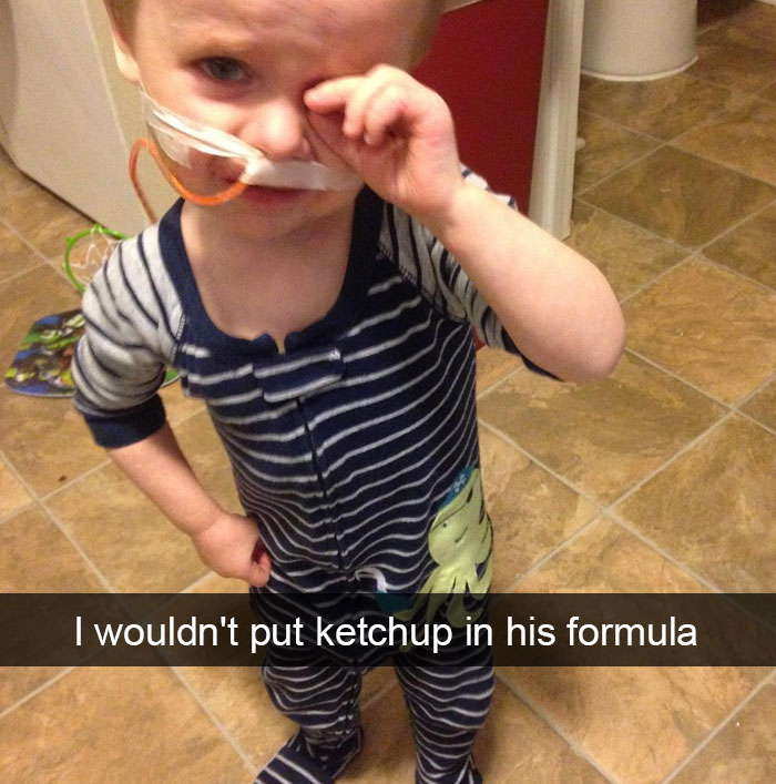 I Wouldn't Put Ketchup In His Formula