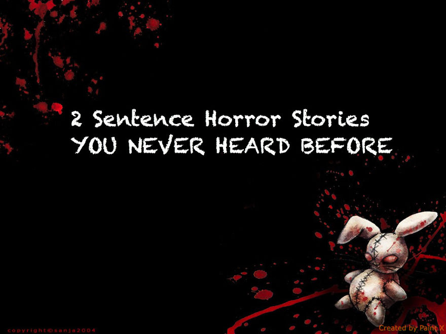 20 Two Sentence Spine Chilling Horror Stories