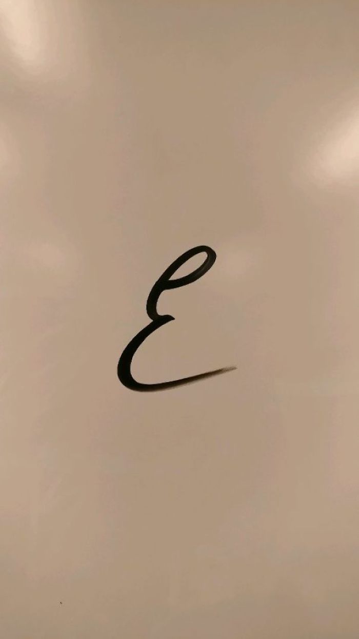 My Physics Teacher, Whose Handwriting Is Typically Illegible, Just Wrote The Perfect "E"