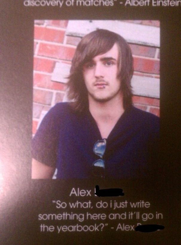 So What, Do I Just Write Something Here And It'll Go In The Yearbook?