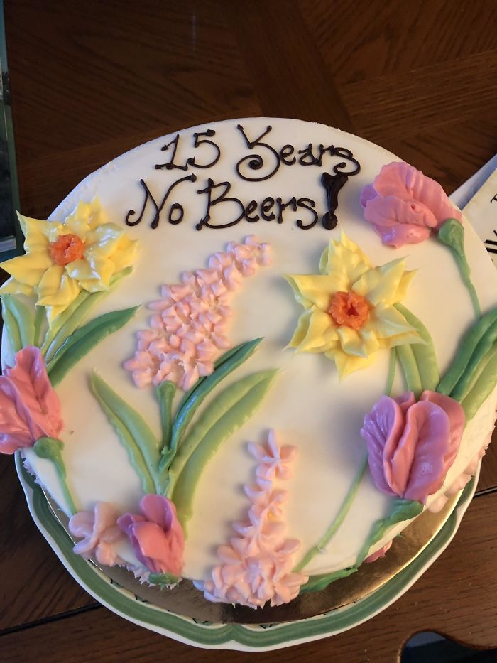Celebrated 15 Years Of Sobriety. Sister Surprised Me With A Cake. Loved It, Though A Flower Cake For Her Brother Was An Interesting Choice