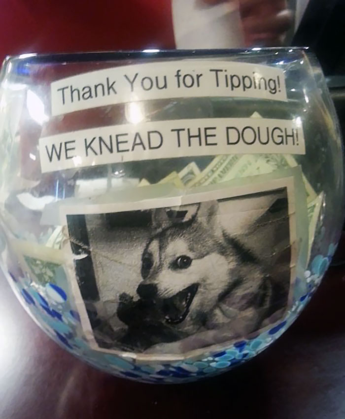 This Was The Tip Jar In A Local Pizzeria