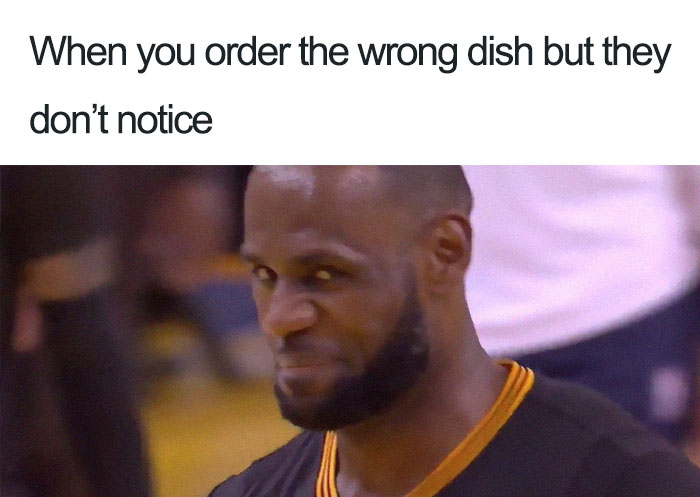 Or They Just Won't Say Anything Until The Dish Is Almost Done...