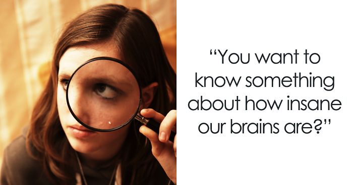 The Craziest Things Our Brains Do Without Us Knowing
