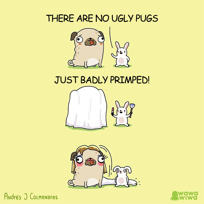 There Are No Ugly Pugs ... Just Badly Primped!
