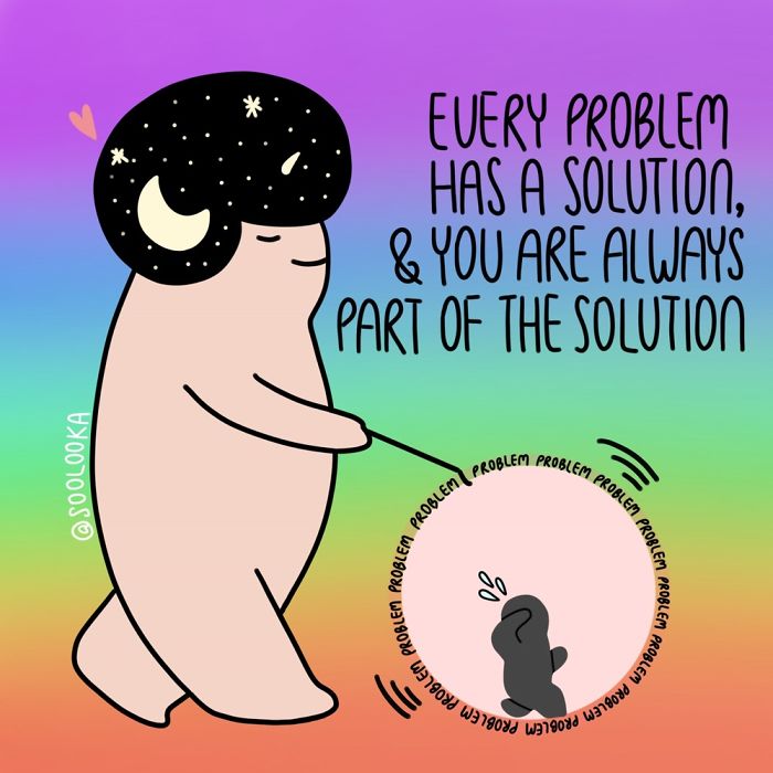 Every Problem Has A Solution, & You Are Always Part Of The Solution