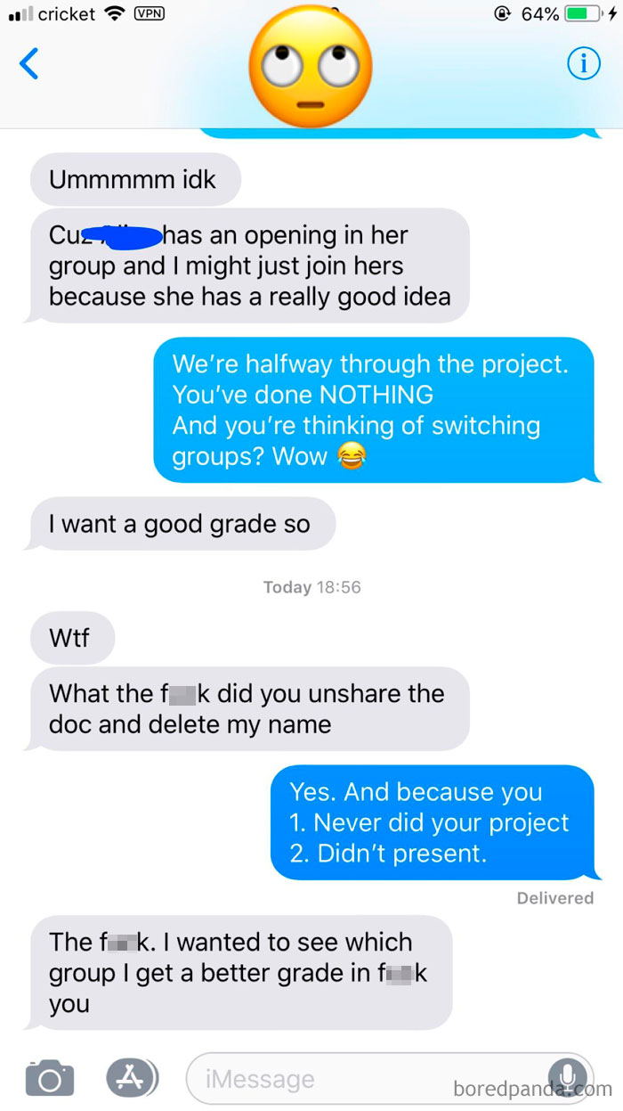 He Didn’t Do His Part On The Group Project, Gets Mad That Other Group Does Not Let Him In And I Won’t Put His Name On The Paper (I Ended Up Doing All The Work)