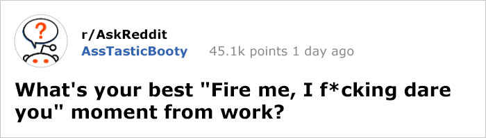 Someone Asks "What's Your Best 'Fire Me, I Dare You' Moment From Work?" And This Answer Is Epic