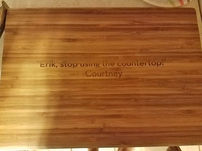 My Wife Got Me A New Cutting Board