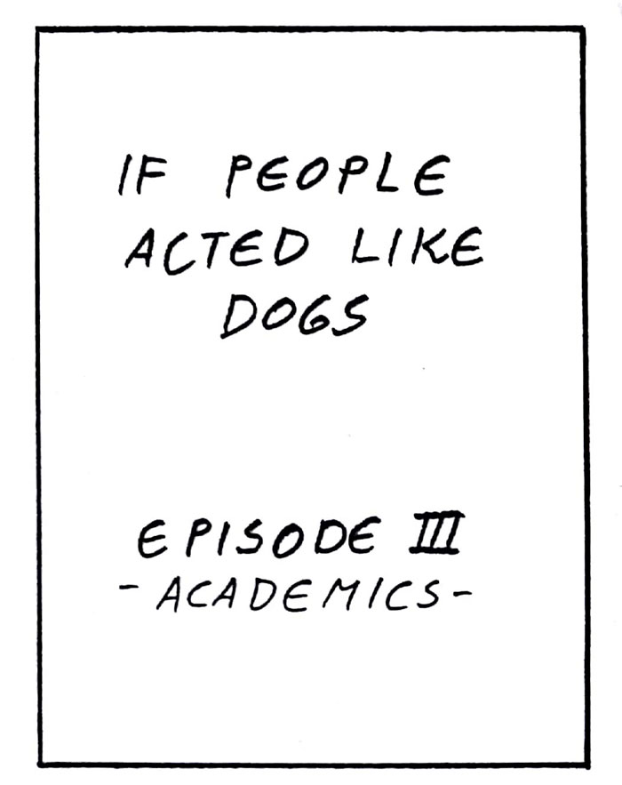 8 Hilariously Accurate Comics That Show What Would Happen If People Acted Like Dogs