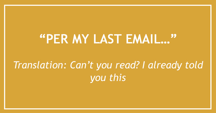 26 Email Phrases That Seem Polite, But Actually Have A Different Meaning