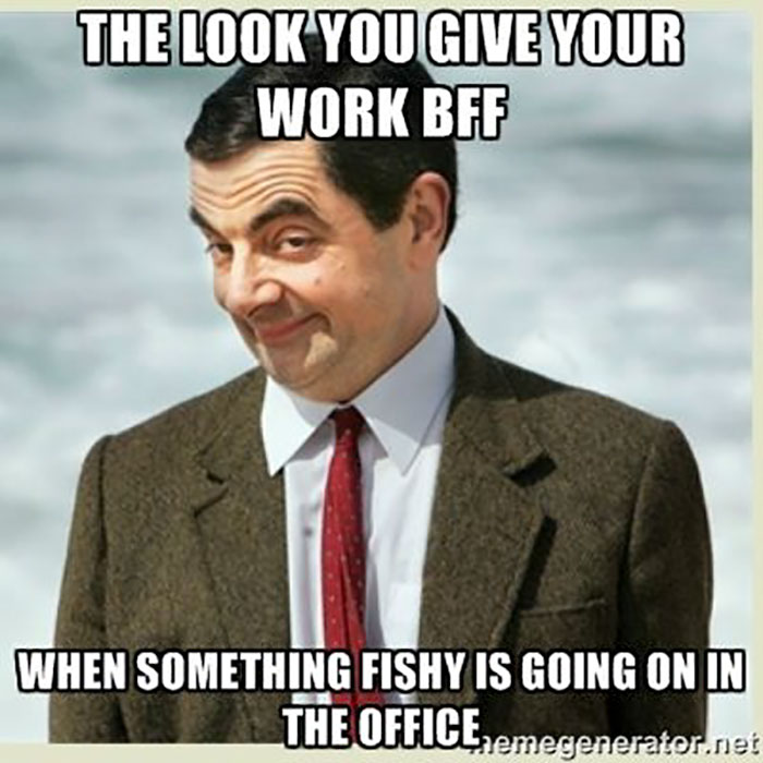 Meme about looking at your work BFF with Mr. Bean 