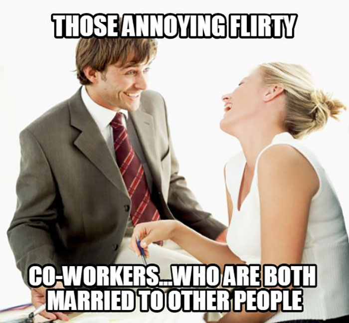Meme about flirty coworkers 