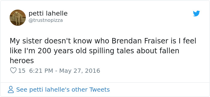 tweet about Brandan Fraser making you feel old