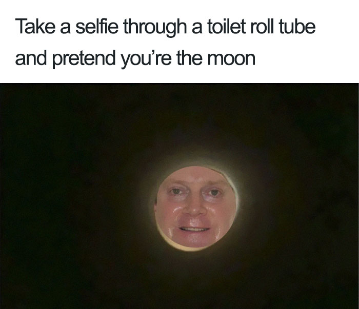 Apparently, If You Take A Selfie Through A Toilet Roll Tube You'll ...