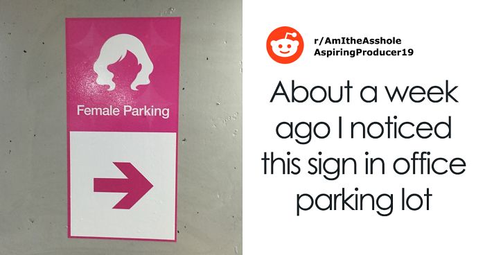 People Are Explaining Why “Female Only” Parking Spaces Exist After This Guy Points Out It’s Not Equal