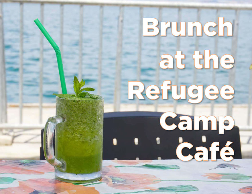 Brunch At The Refugee Camp Cafe