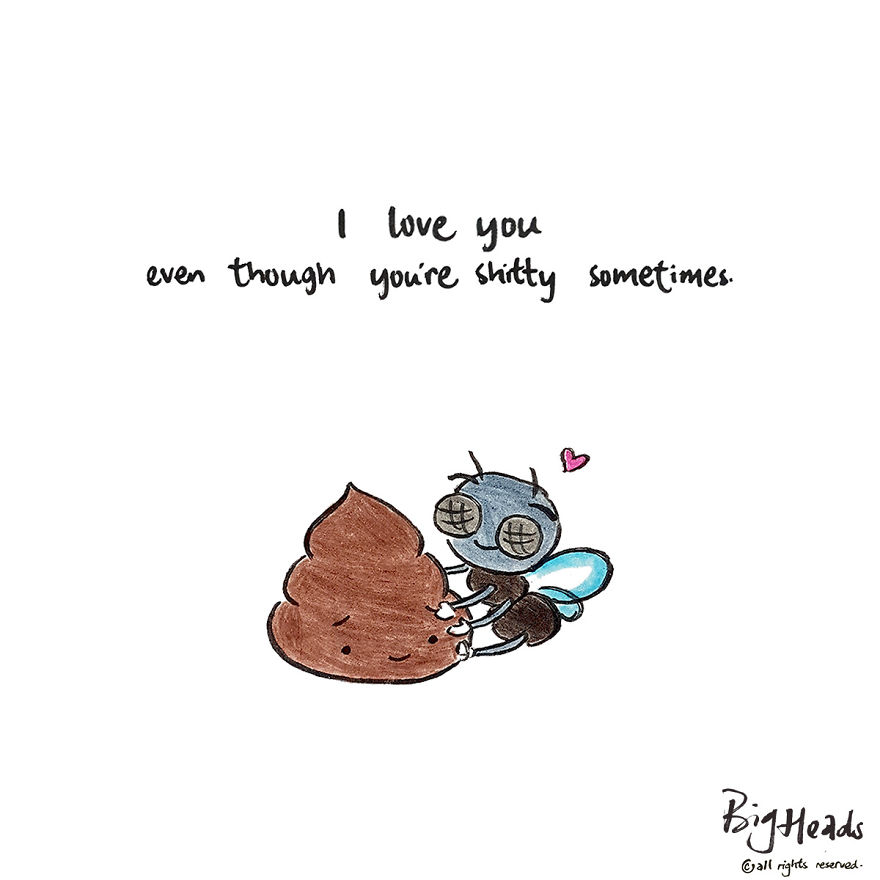 I Love You Even Though You're Shitty Sometimes