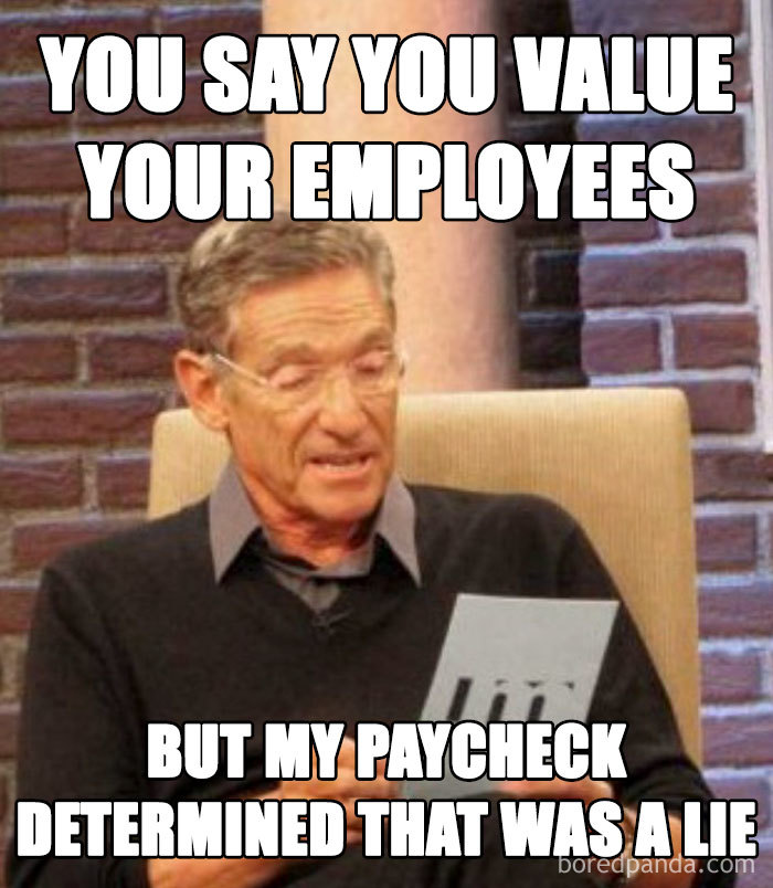 When boss says he values his employees meme