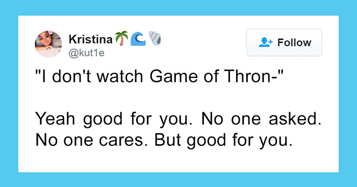 20 Fans Roasting People Who Claim They Don’t Watch Game Of Thrones