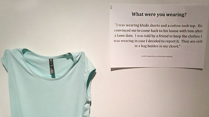 Victims Who Were Told That Their Clothing Got Them Sexually Assaulted Display What They Were Wearing