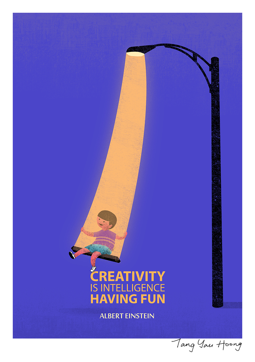 "Creativity Is Intelligence Having Fun" -Albert Einstein