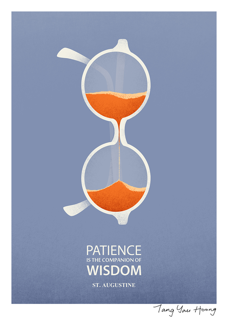 "Patience Is The Companion Of Wisdom" -St. Augustine