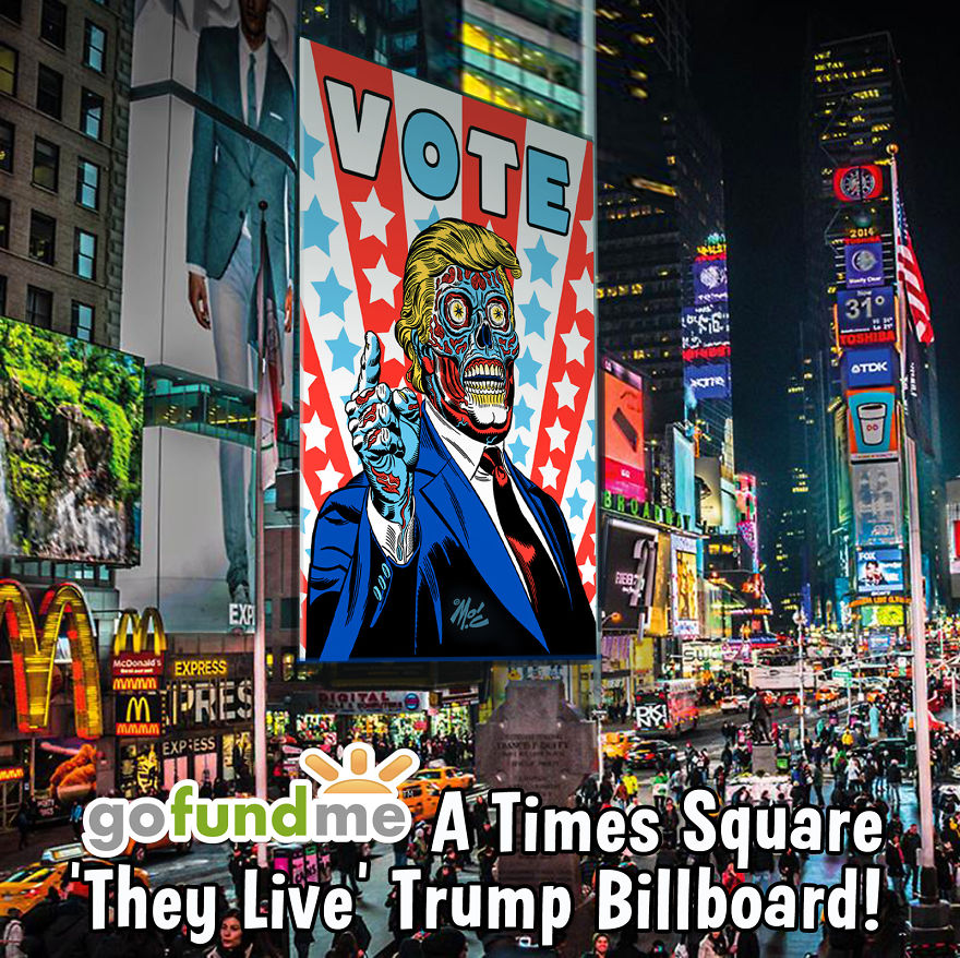 I'm Trying For A 2nd 'Trump+they Live' Public Art Billboard!