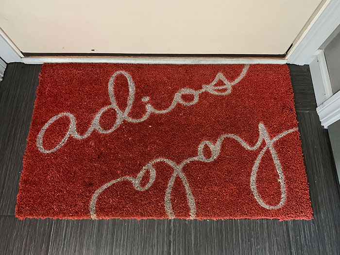 My Boyfriend Thought My Welcome Mat Says "Adios, Gay" But It's "Hola" When You Arrive And "Adios" When You Leave