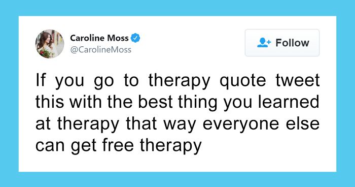 People Are Sharing The Best Things They Learned In Therapy So That Everyone Could Get Some Free Therapy In 30 Helpful Tweets