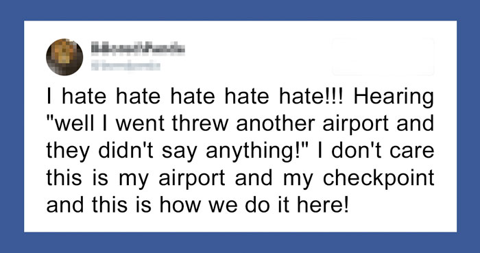 Turns Out, TSA Employees Have A Secret Facebook Group With 18,000 People And Here Are Some Of Their Worst Vents