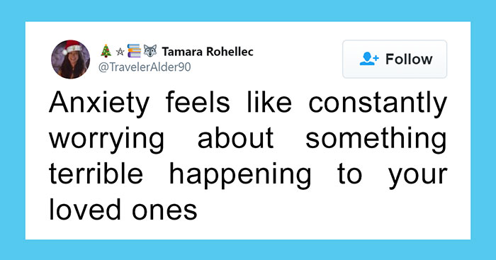 30 People Are Sharing How Anxiety Impacts Their Everyday Lives