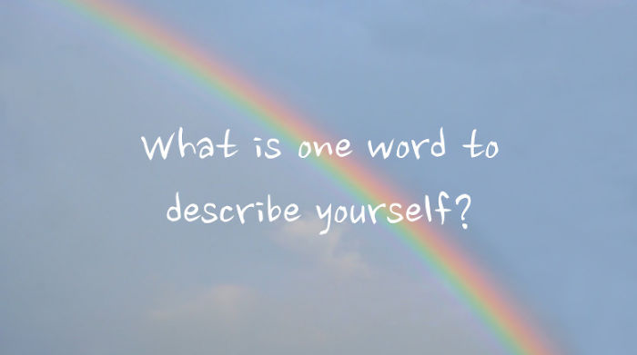 What Is One Word To Describe Yourself?